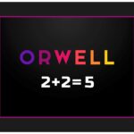 The words Orwell 2 + 2 = 5 appear on a black background. The letters for Orwell are in a rainbow palette and stacked about the equation 2+2=5, which appears in white text.