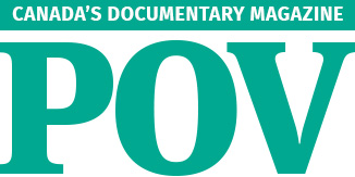 POV: Canada's documentary magazine
